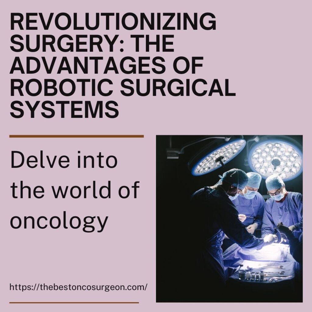 Revolutionizing Surgery: The Advantages of Robotic Surgical Systems