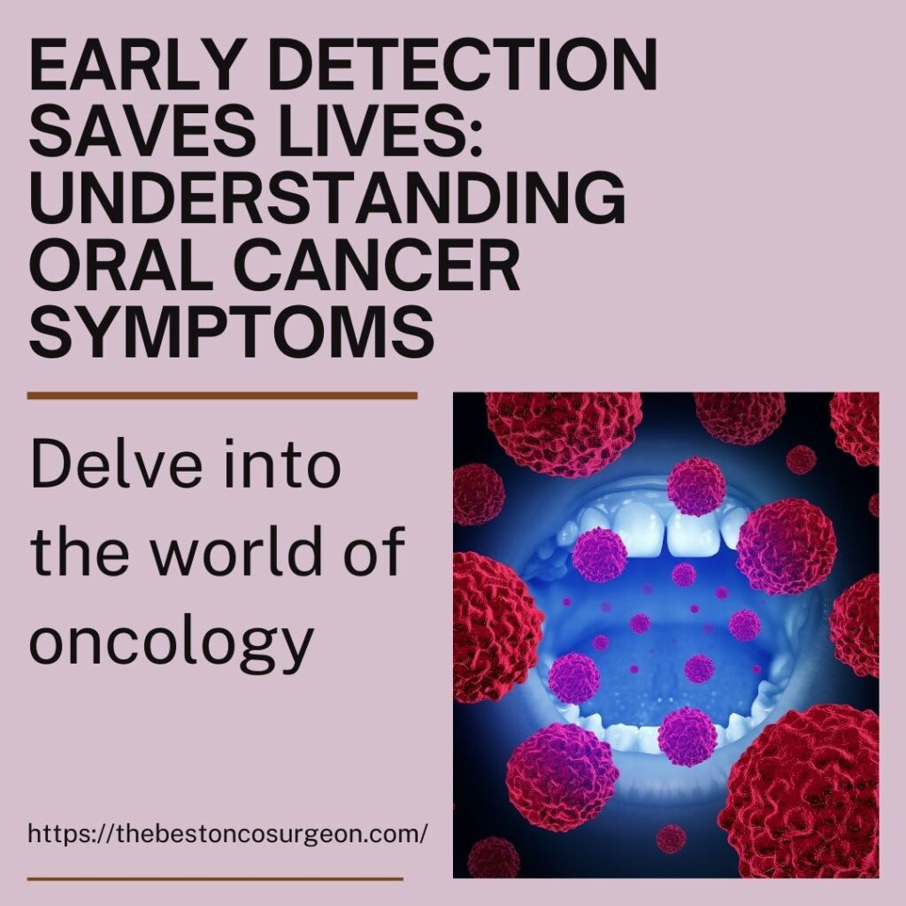 Early Detection Saves Lives: Understanding Oral Cancer Symptoms